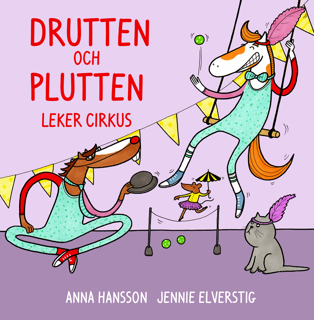 Drutten och Plutten leker cirkus by Anna Hansson | Goodreads