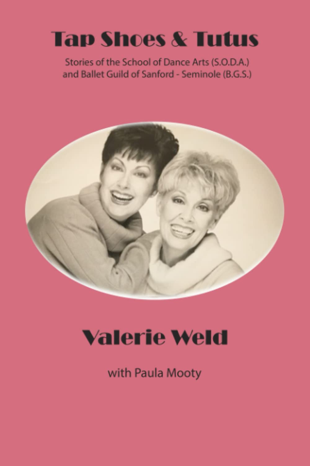 Tap Shoes and Tutus Stories of the School of Dance Arts (S.O.D.A.) and Ballet Guild of Sanford