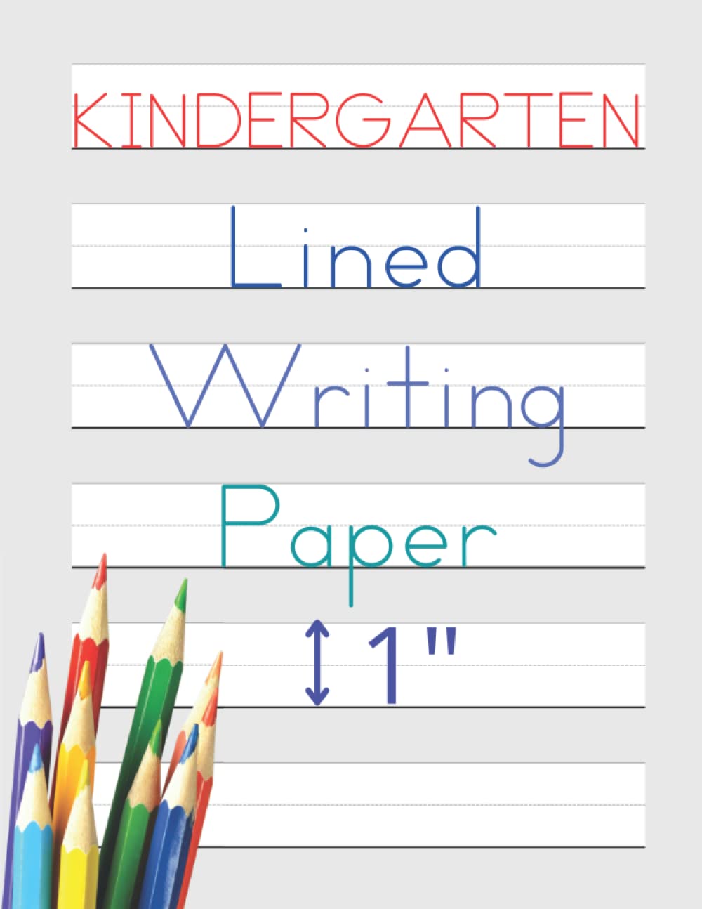 Kindergarten Lined Writing Paper: for kindergarten handwriting practice Kindergarten Lined Writing Paper: for kindergarten handwriting practice