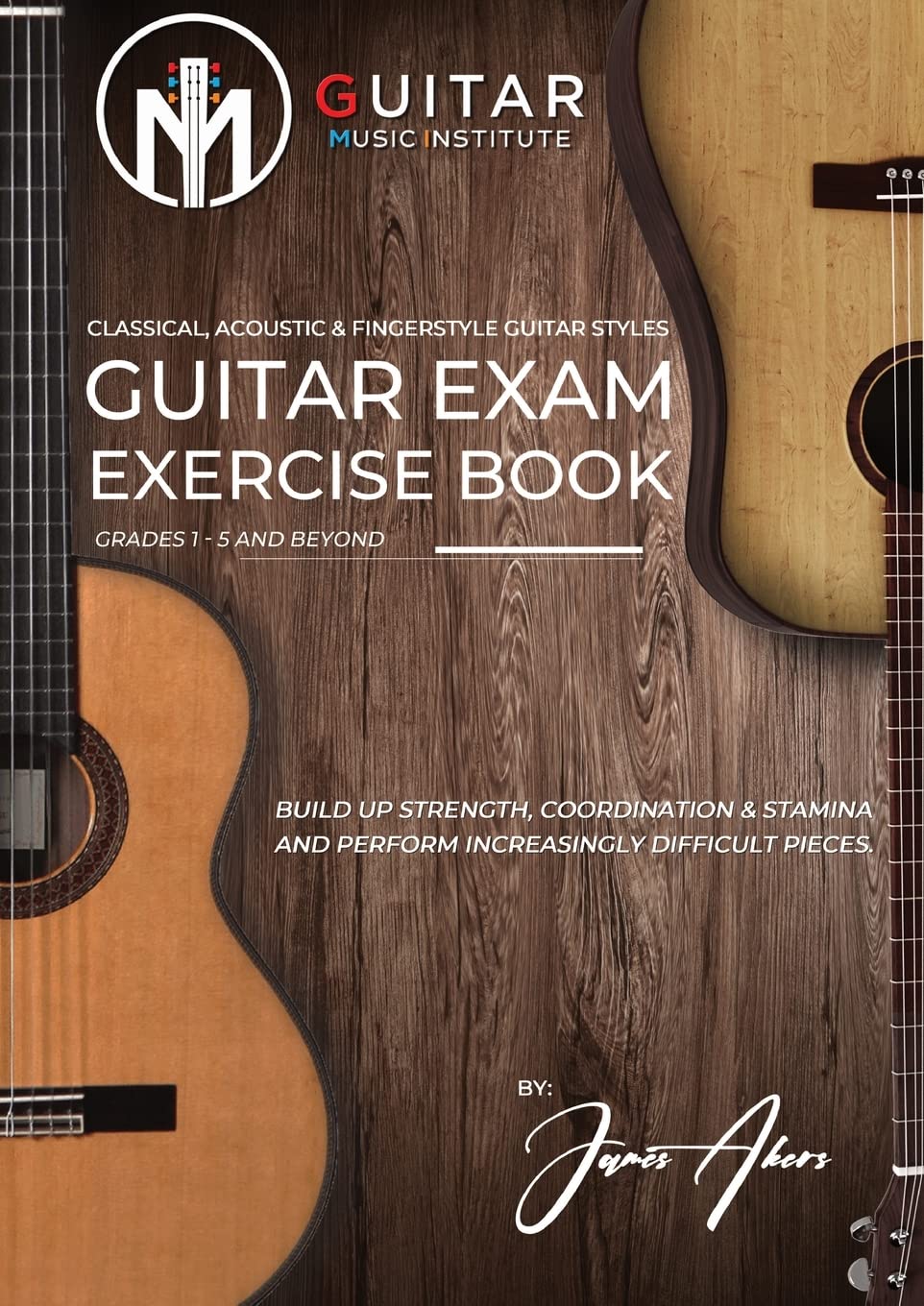 Guitar Exam Exercise Book Classical, Acoustic & Fingerstyle Guitar