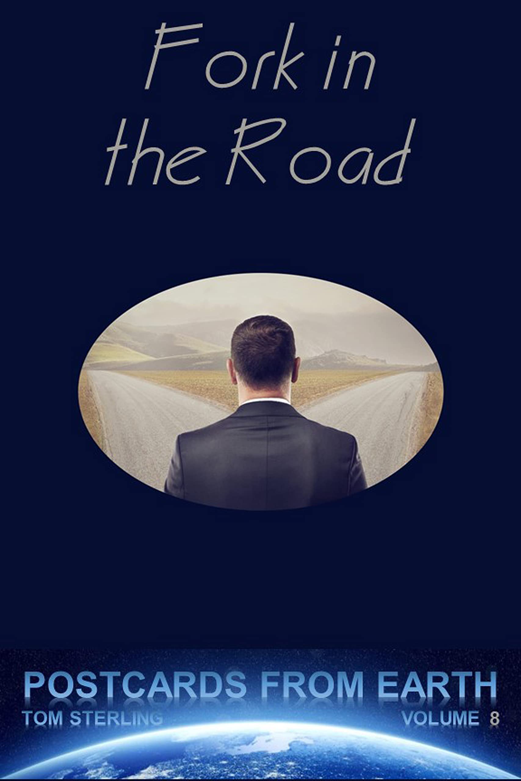 Fork in the Road Postcards from Earth Volume 8 by Tom Sterling