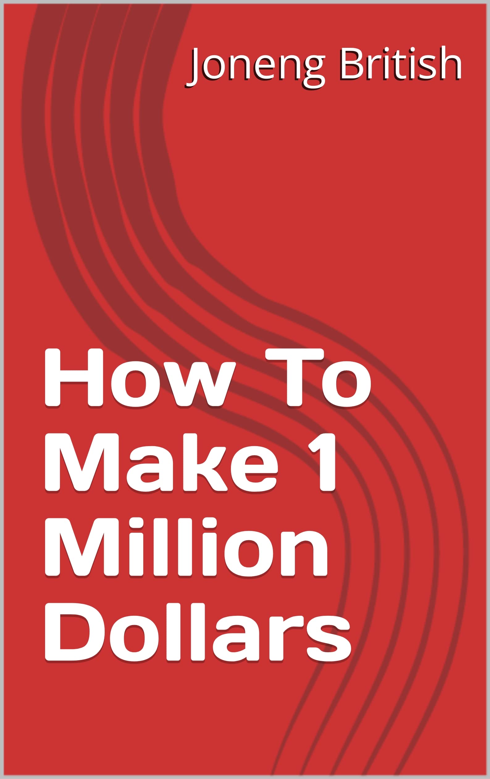 how-to-make-1-million-dollars-by-joneng-british-goodreads