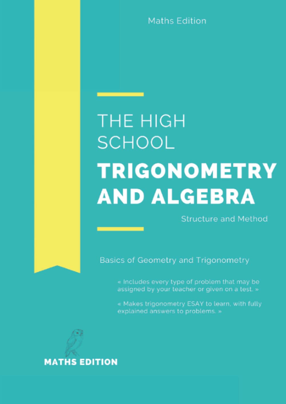 THE HIGH SCHOOL ALGEBRA and TRIGONOMETRY, Structure and Method Basics