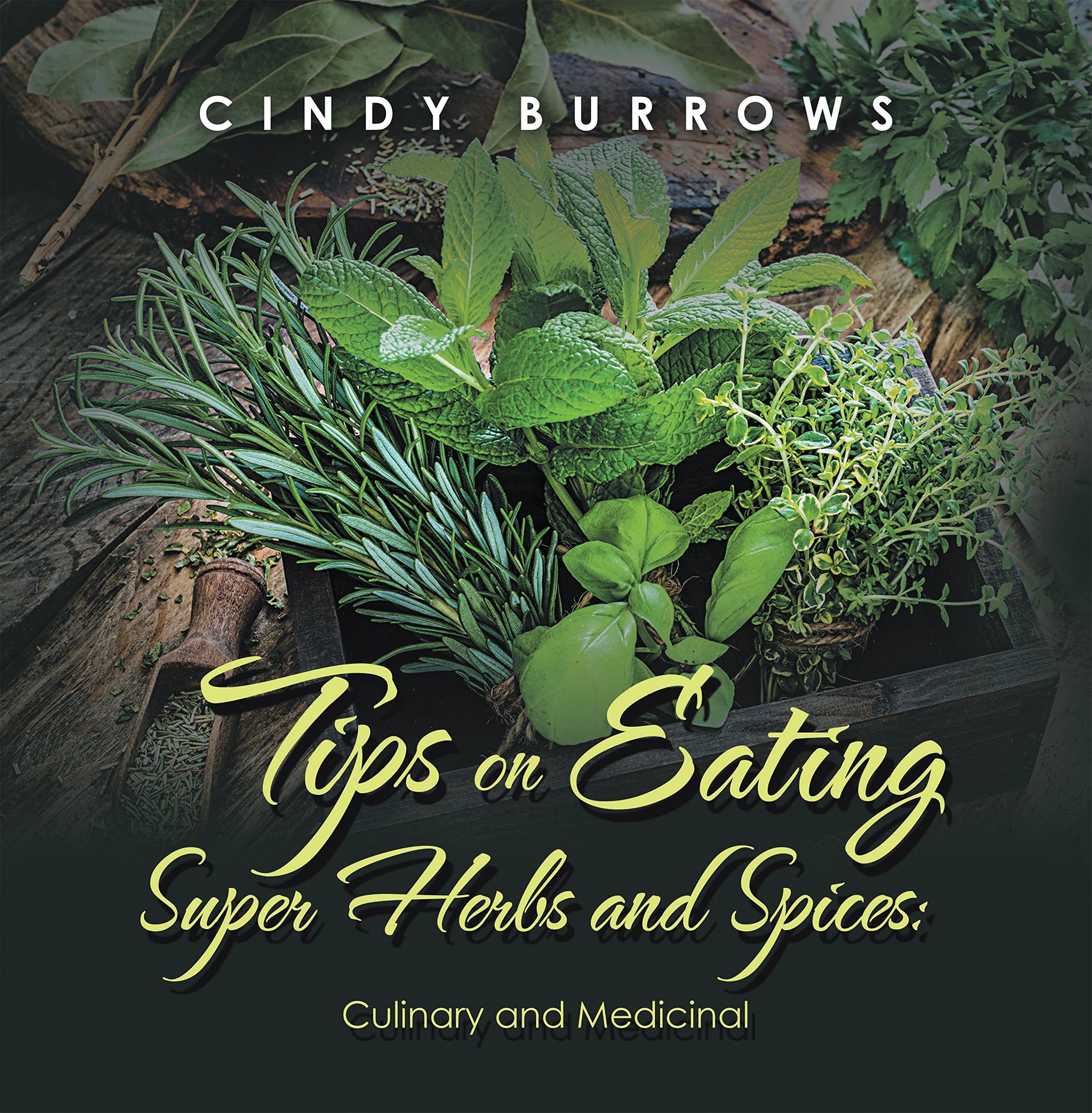 tips-on-eating-super-herbs-and-spices-culinary-and-medicinal-by-cindy