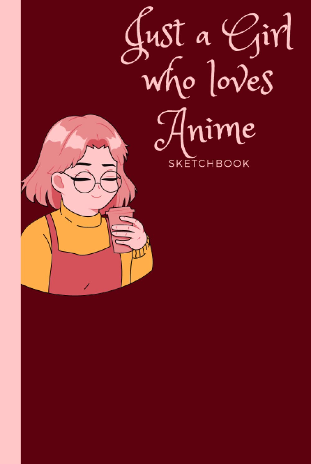 Just A Girl Who Really Loves Anime Sketchbook Comic Manga Anime