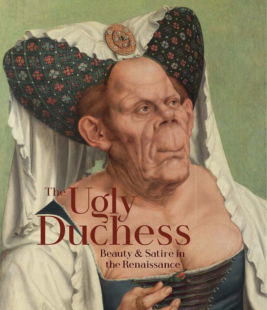 The Ugly Duchess Beauty And Satire In The Renaissance By Emma Capron the-ugly-duchess-beauty-and-satire-in-the-renaissance-by-emma-capron