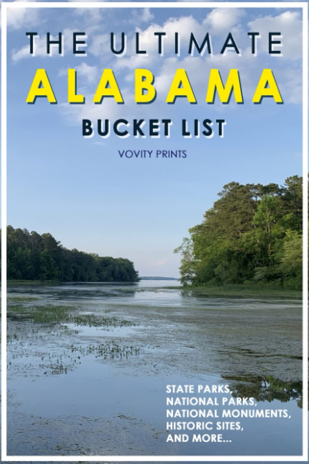 The Ultimate Alabama Bucket List State Parks, Monuments, Historic Sites, National Forests and