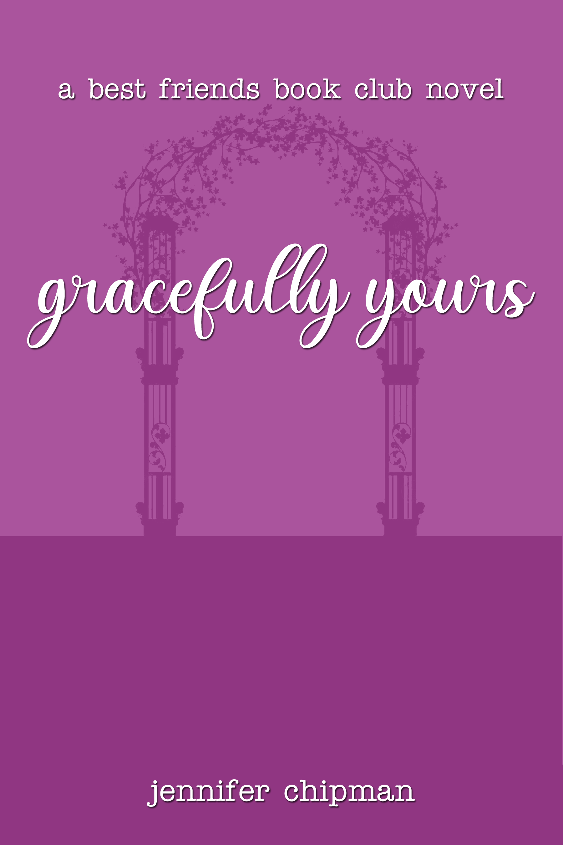 Gracefully Yours (Best Friends Book Club, 4) by Jennifer Chipman
