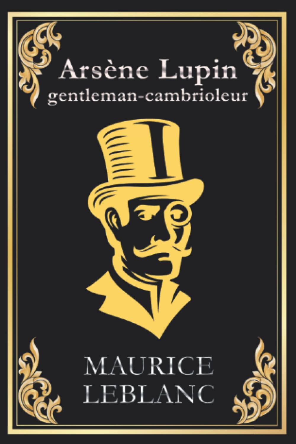Arsène Lupin gentleman cambrioleur édition originale et intégrale by Maurice Leblanc Goodreads