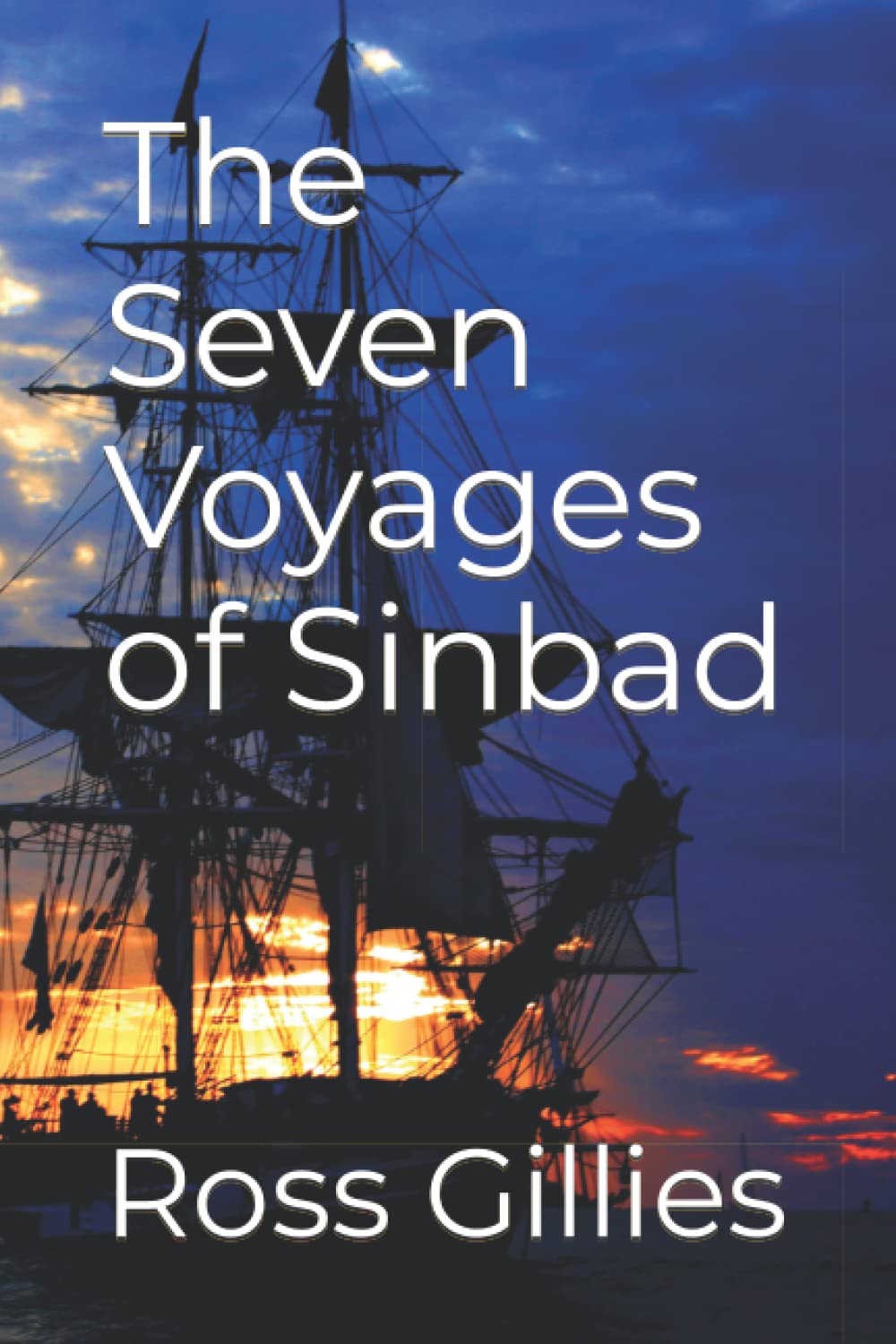 The Seven Voyages of Sinbad by Ross Gillies Goodreads