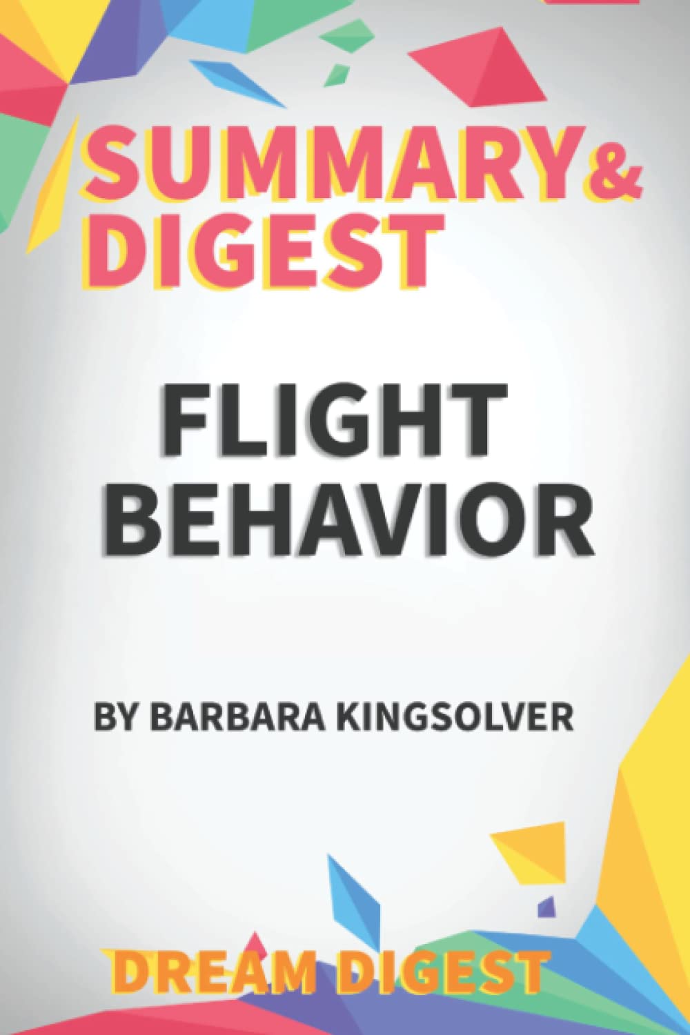Summary & Digest to Flight Behavior by Barbara Kingsolver by Dream Digest Goodreads