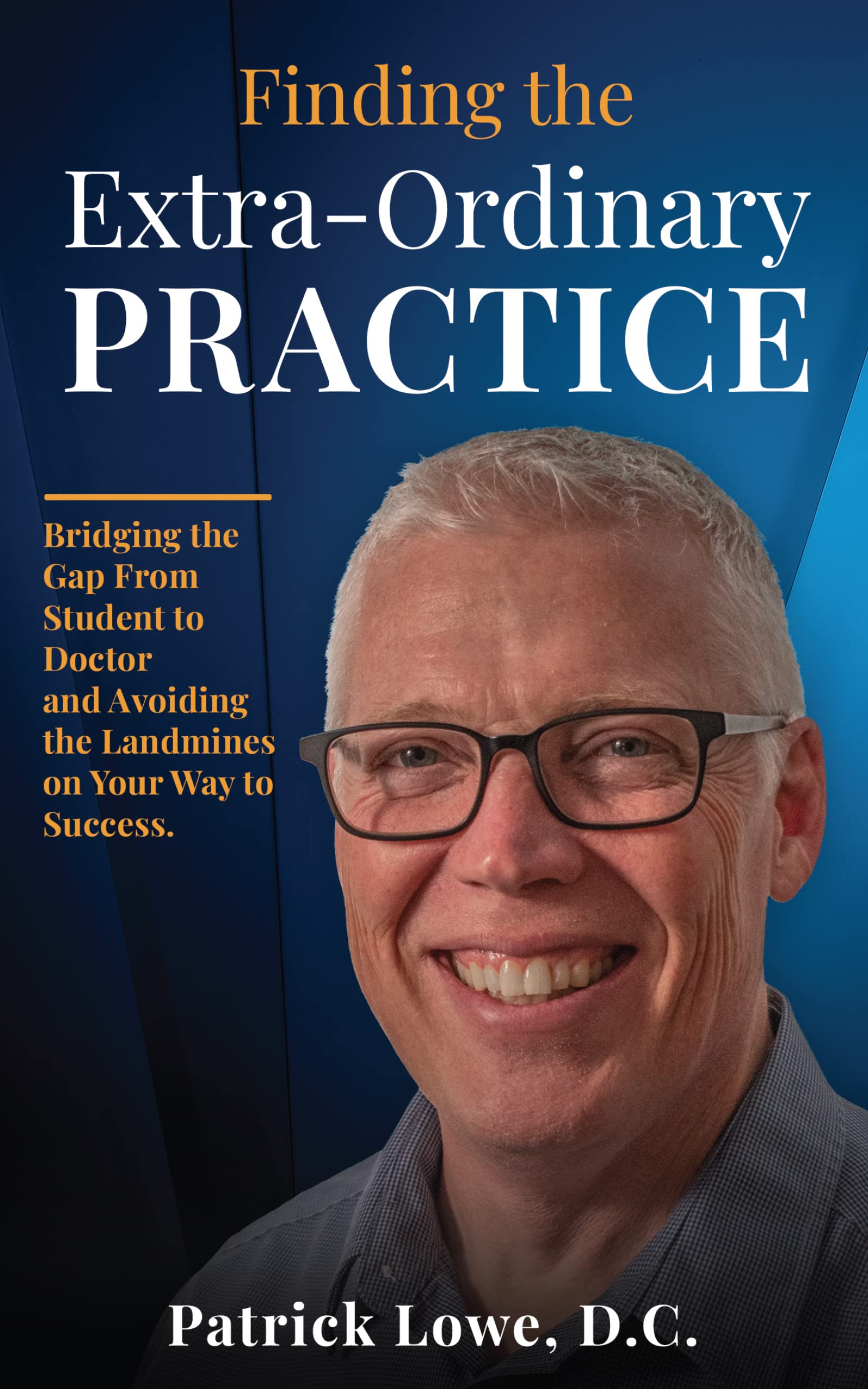 Ordinary Practice Finding the Extra-Ordinary PRACTICE: Bridging the Gap From Student to ...