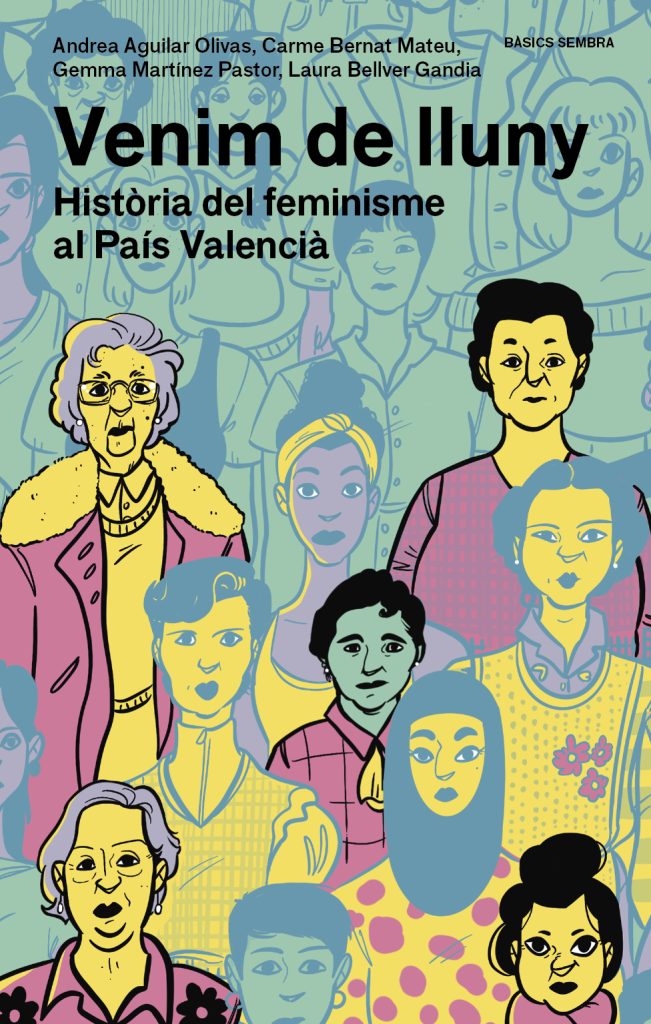 Venim de lluny. Història del feminisme al País Valencià