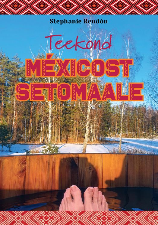 Teekond Mexicost Setomaale