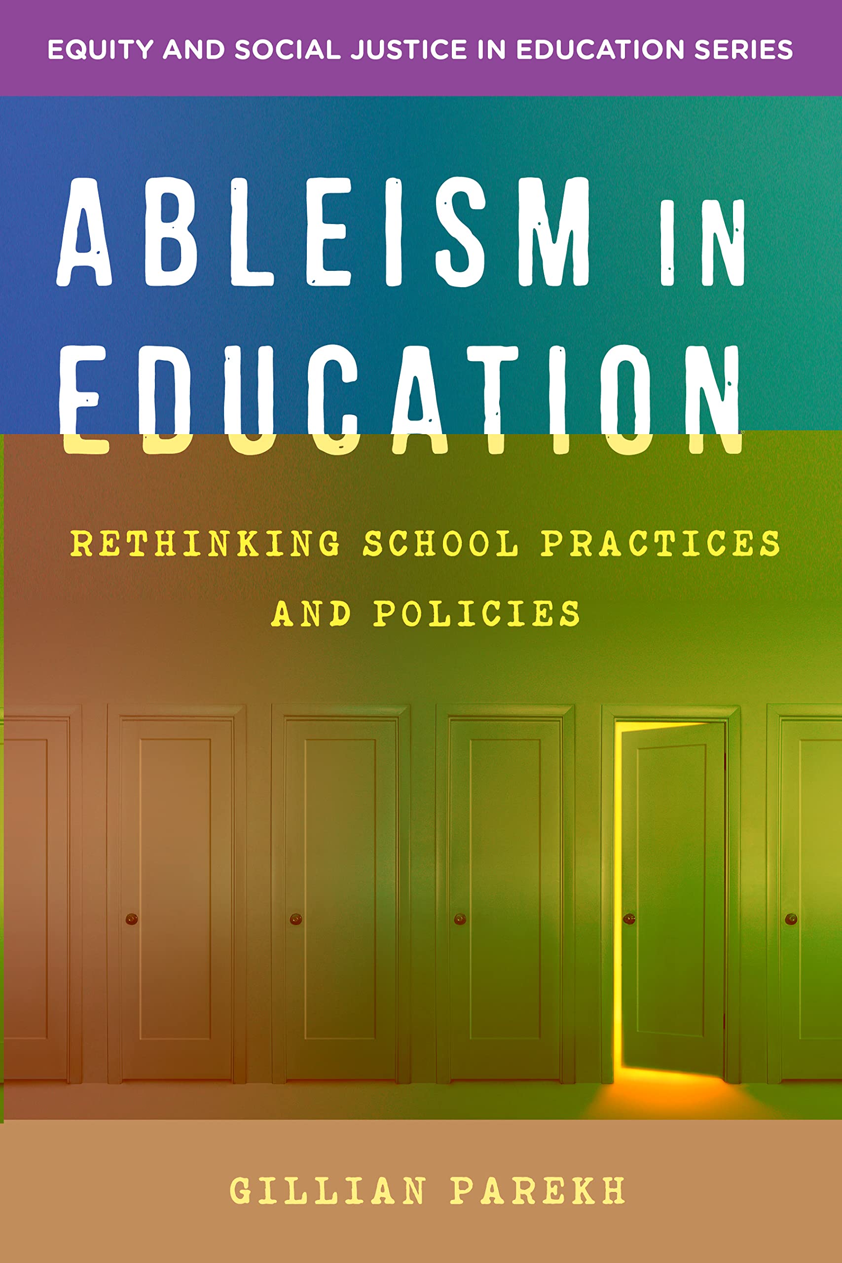 Ableism in Education Rethinking School Practices and Policies by