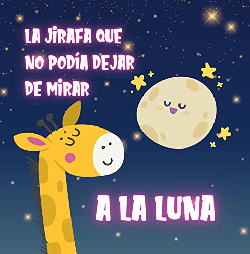 La Jirafa que no podía dejar de mirar a la Luna
