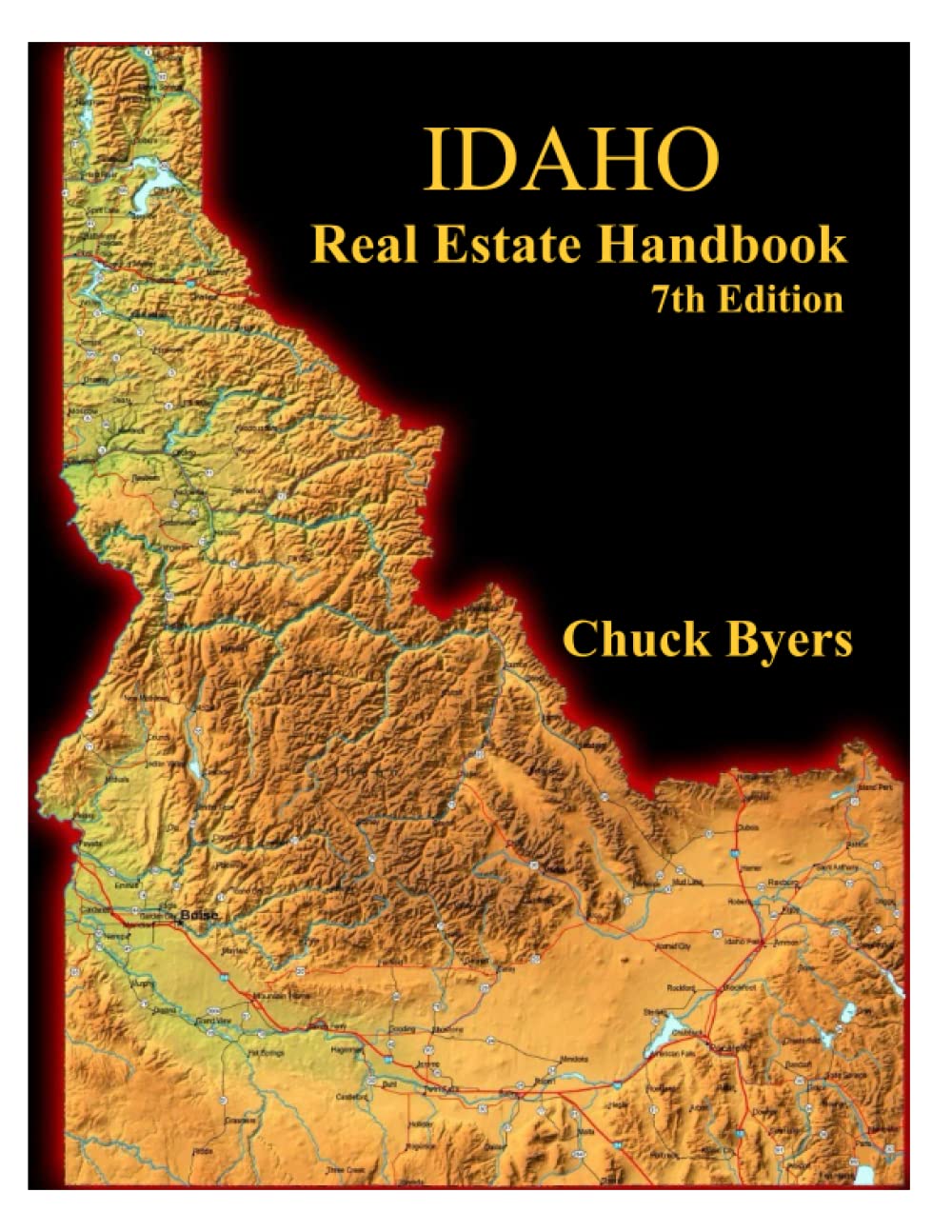 Idaho Real Estate Handbook 7th Edition by Chuck Byers Goodreads