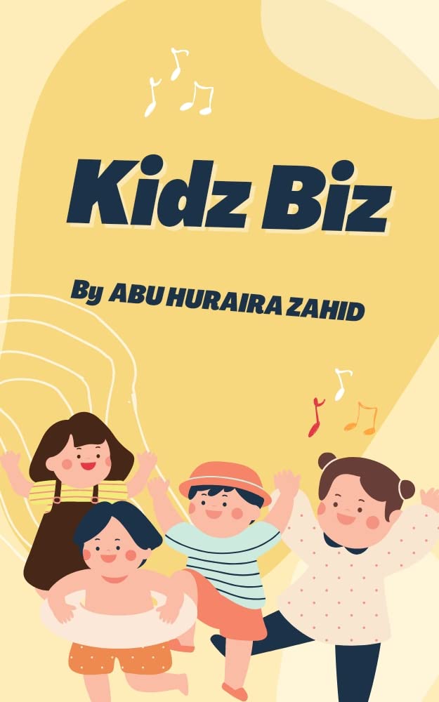 Kidz Biz by Abu huraira Zahid Goodreads