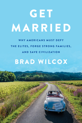 Why Americans Must Defy the Elites, Forge Strong Families, and Save Civilization