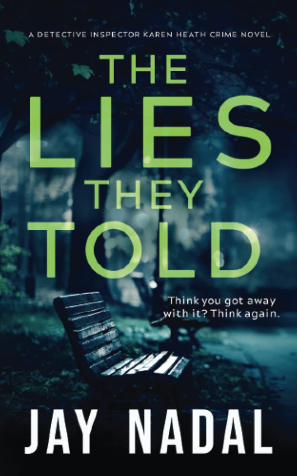 The Lies They Told (DI Karen Heath Crime Series Book 1) by Jay Nadal