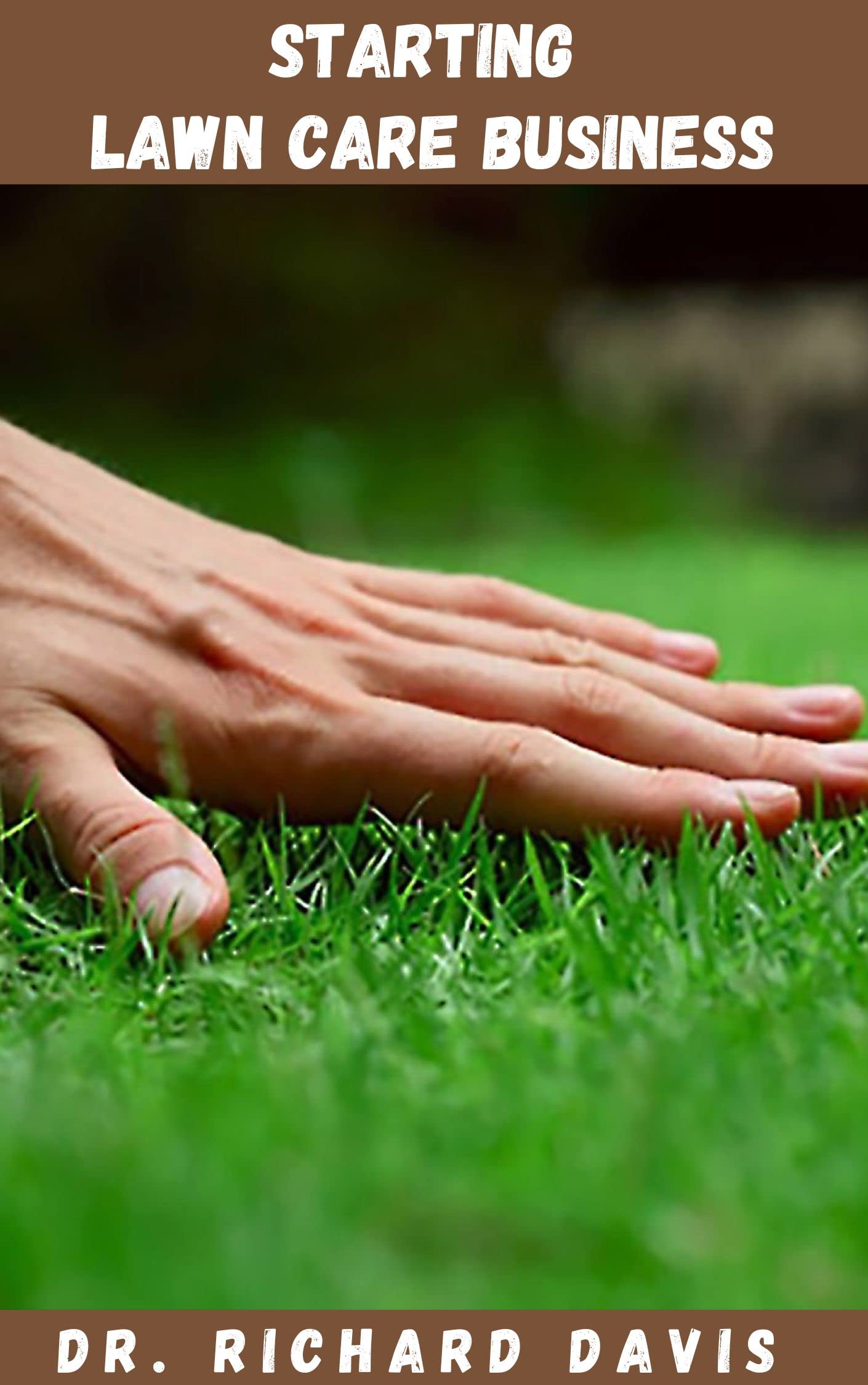 STARTING A LAWN CARE BUSINESS Complete Guide On How To Get Your Lawn