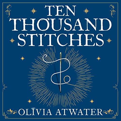 Ten Thousand Stitches (Regency Faerie Tales #2)