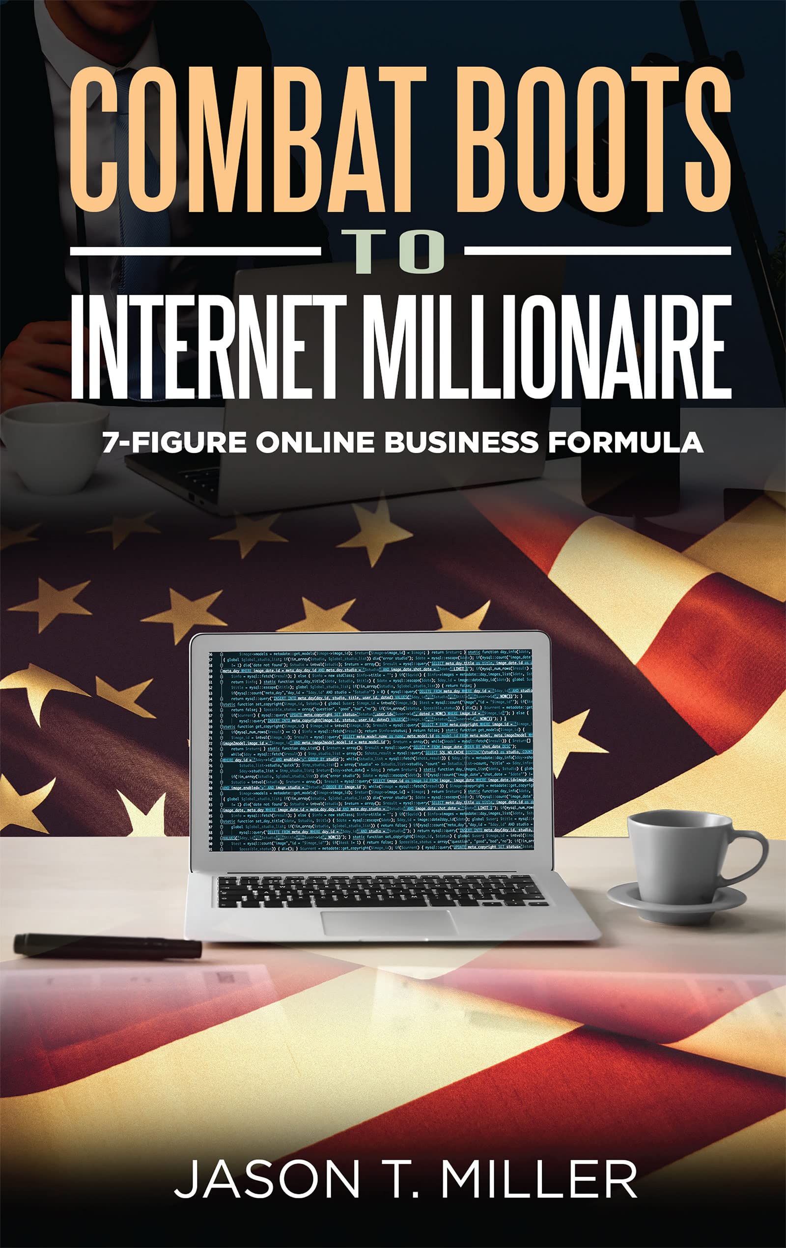 Combat Boots to Internet Millionaire book cover