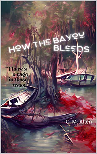 How The Bayou Bleeds
