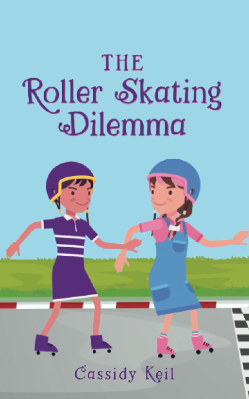 The Roller Skating Dilemma by Cassidy Keil Goodreads
