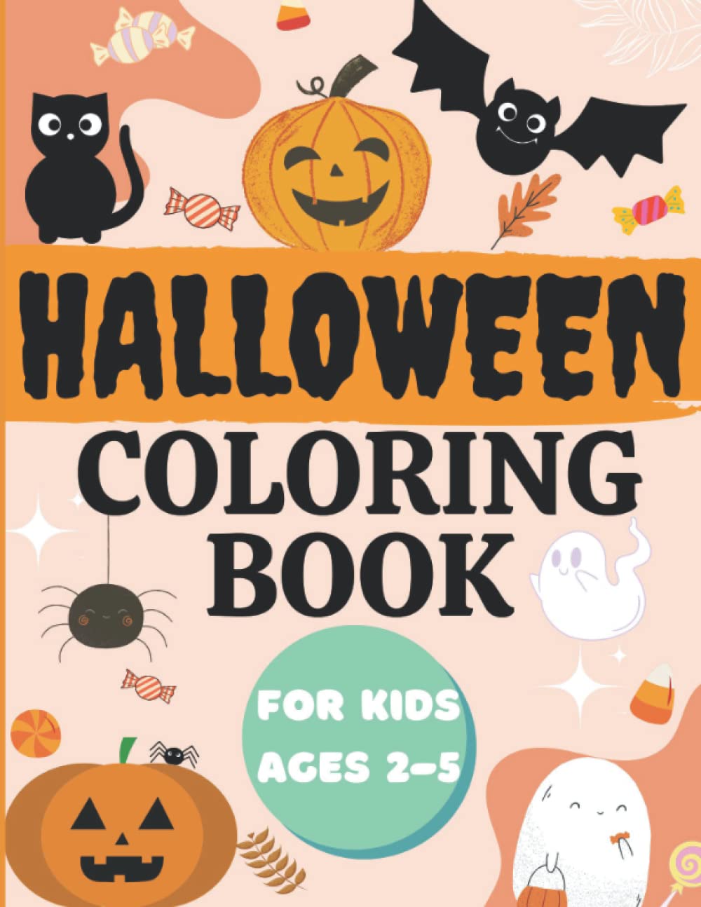 Halloween Coloring Book For Kids Ages 2-5: 40 Cute and Easy Halloween ...