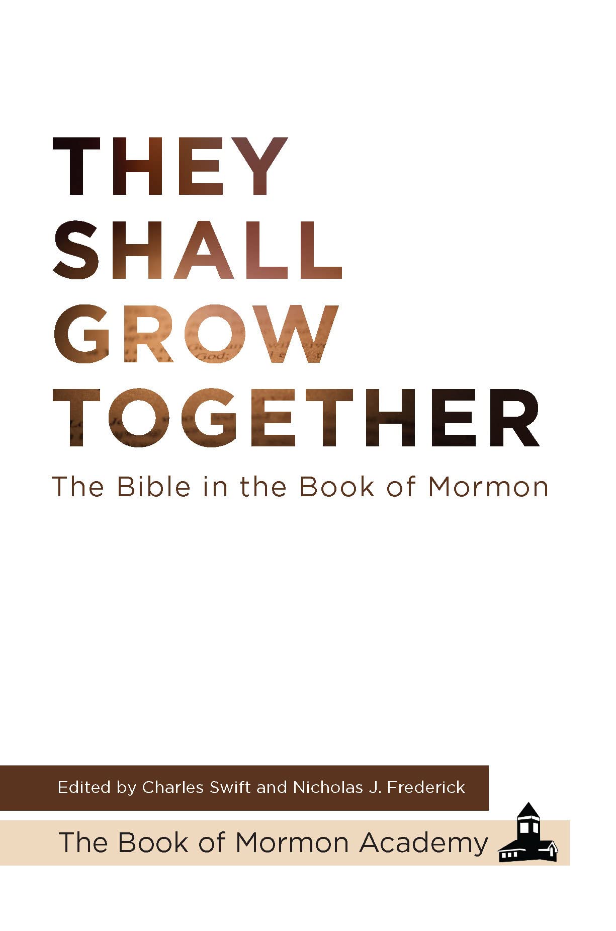 They Shall Grow Together: The Bible in the Book of Mormon - Hardcover – September 23, 2022