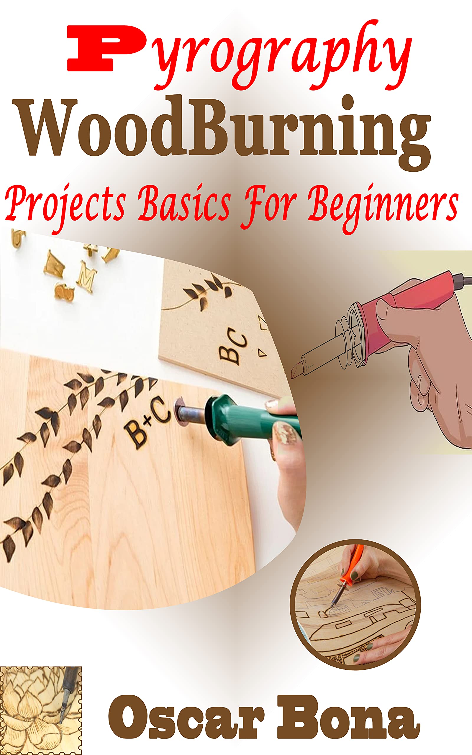 Pyrography WoodBurning Projects Basics For Beginners The Ultimate Step