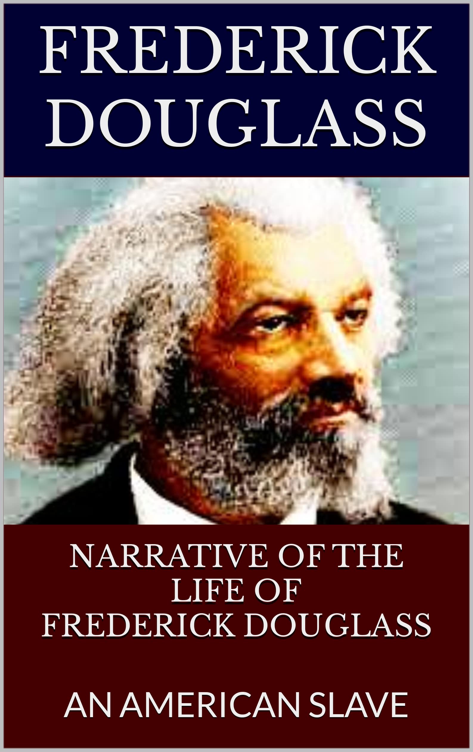 Narrative of the Life of Frederick Douglass, an American Slave