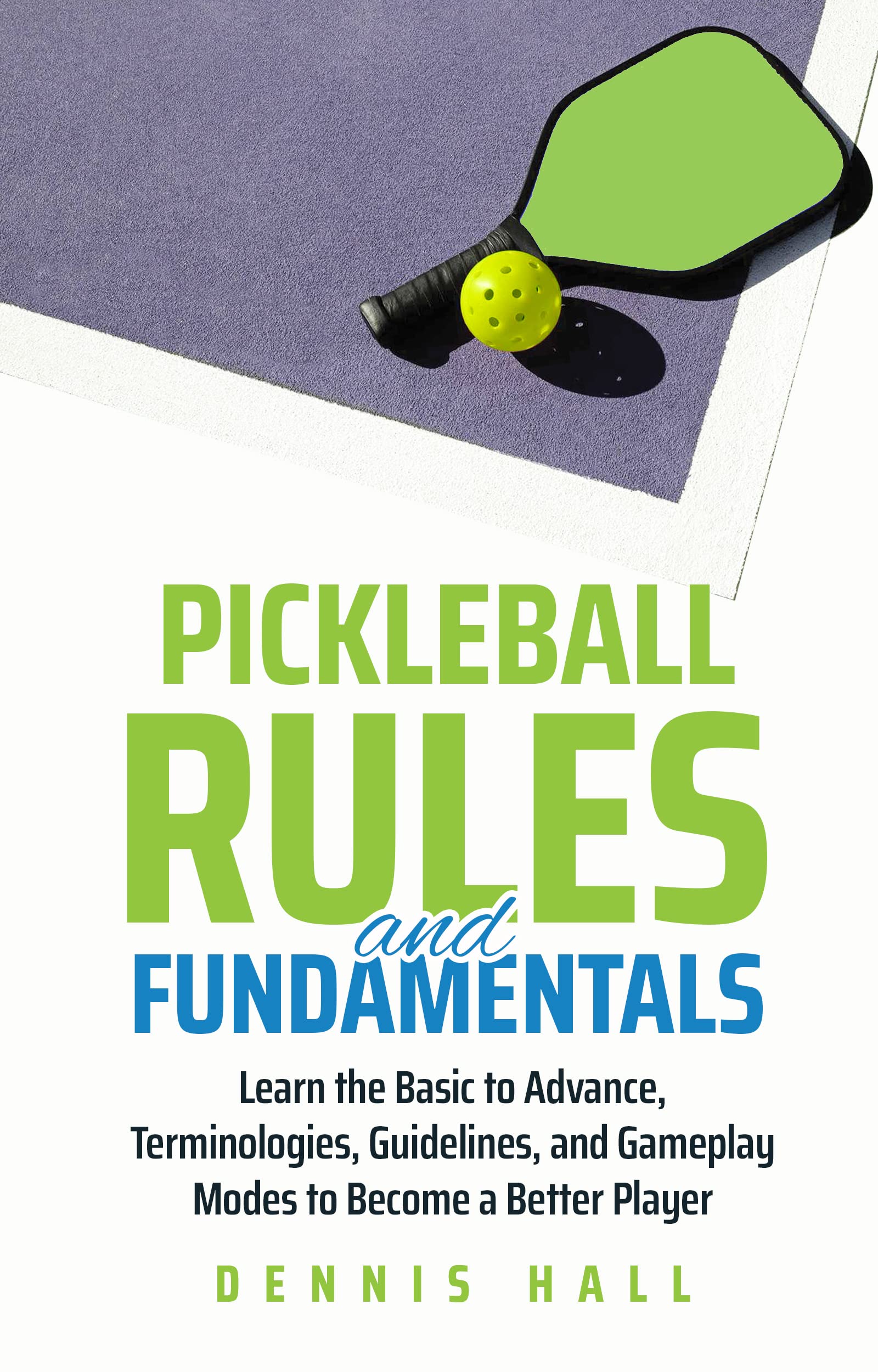 Pickleball Rules and Fundamentals Learn the Basic to Advance
