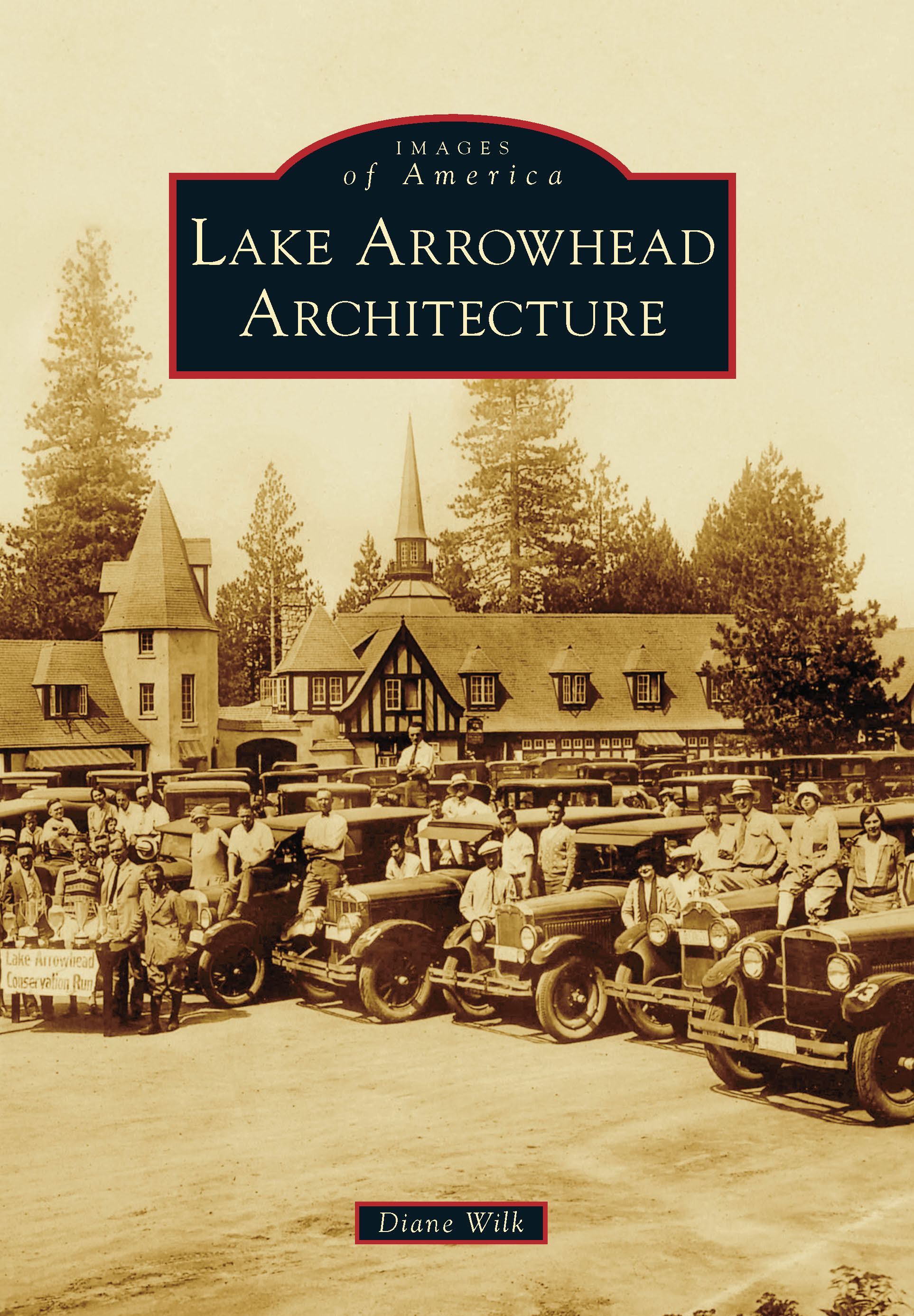 Lake Arrowhead Architecture by Diane Wilk Goodreads