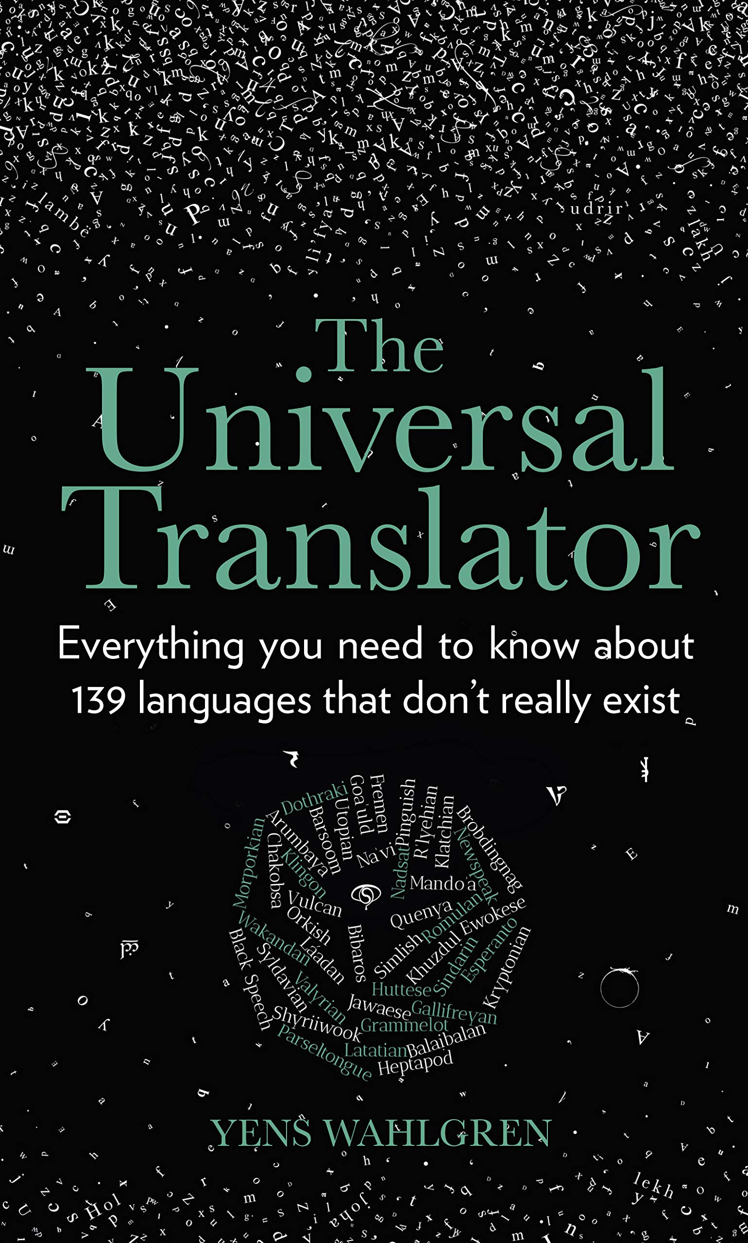 The Universal Translator Everything you need to know about 139 languages that don't really