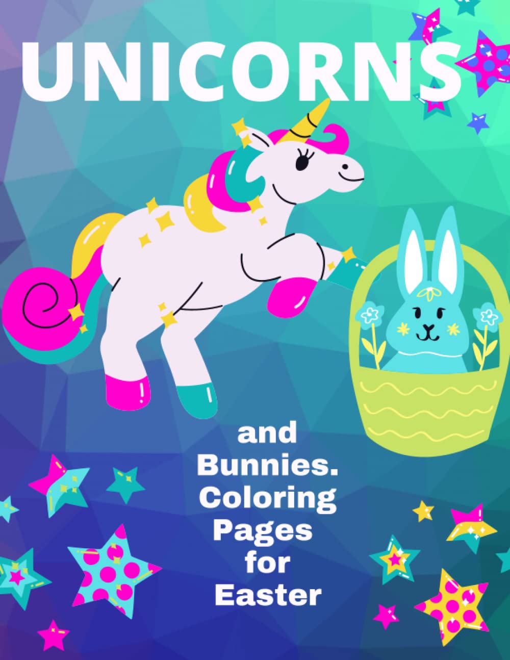 UNICORNS and Bunnies. Coloring Pages for Easter. by Daisy Mae | Goodreads