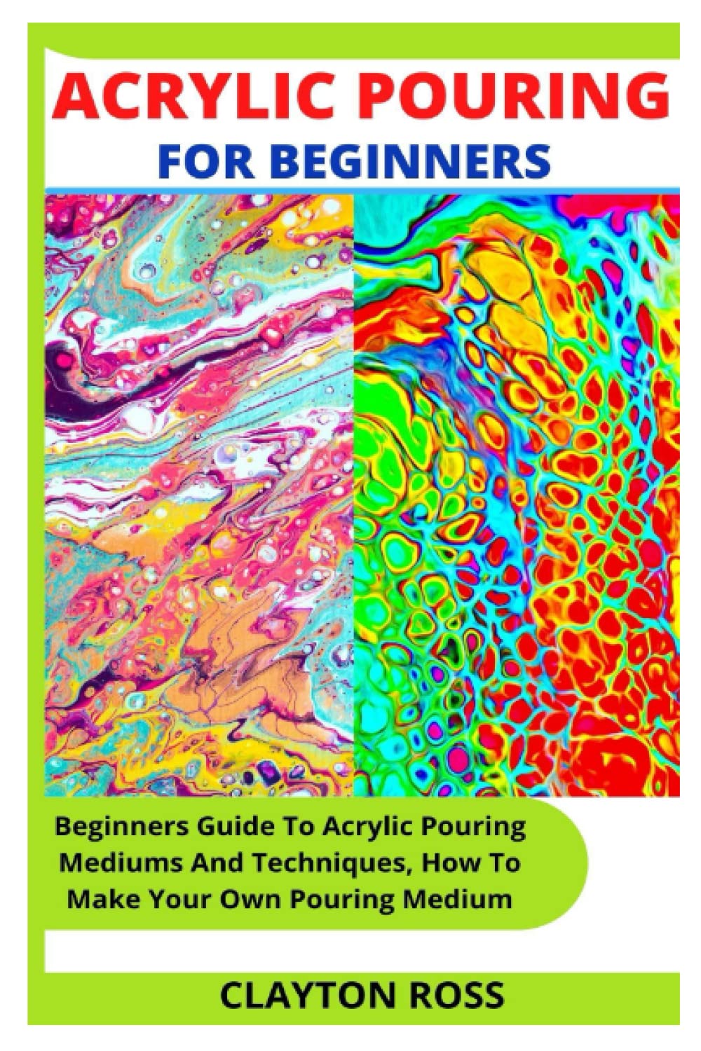 ACRYLIC POURING FOR BEGINNERS Beginners Guide To Acrylic Pouring