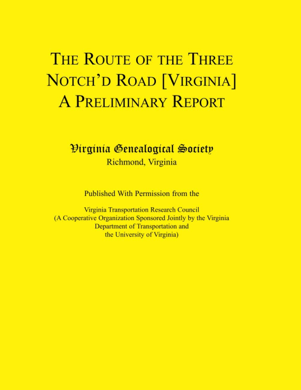 The Route of the Three Notch'd Road by Virginia Virginia Genealogical