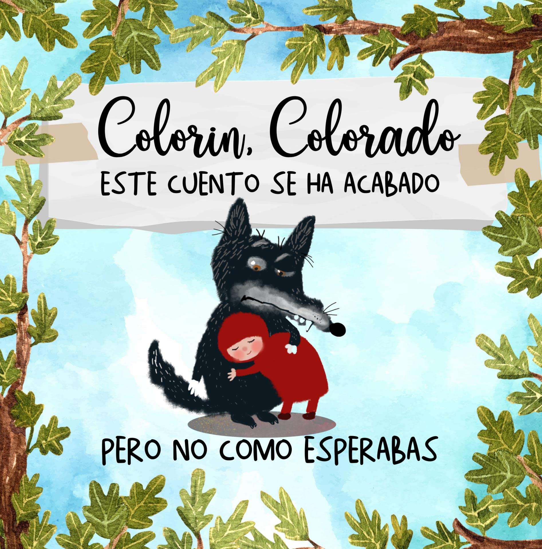 Colorín, Colorado, este cuento se ha acabado... pero no como esperabas