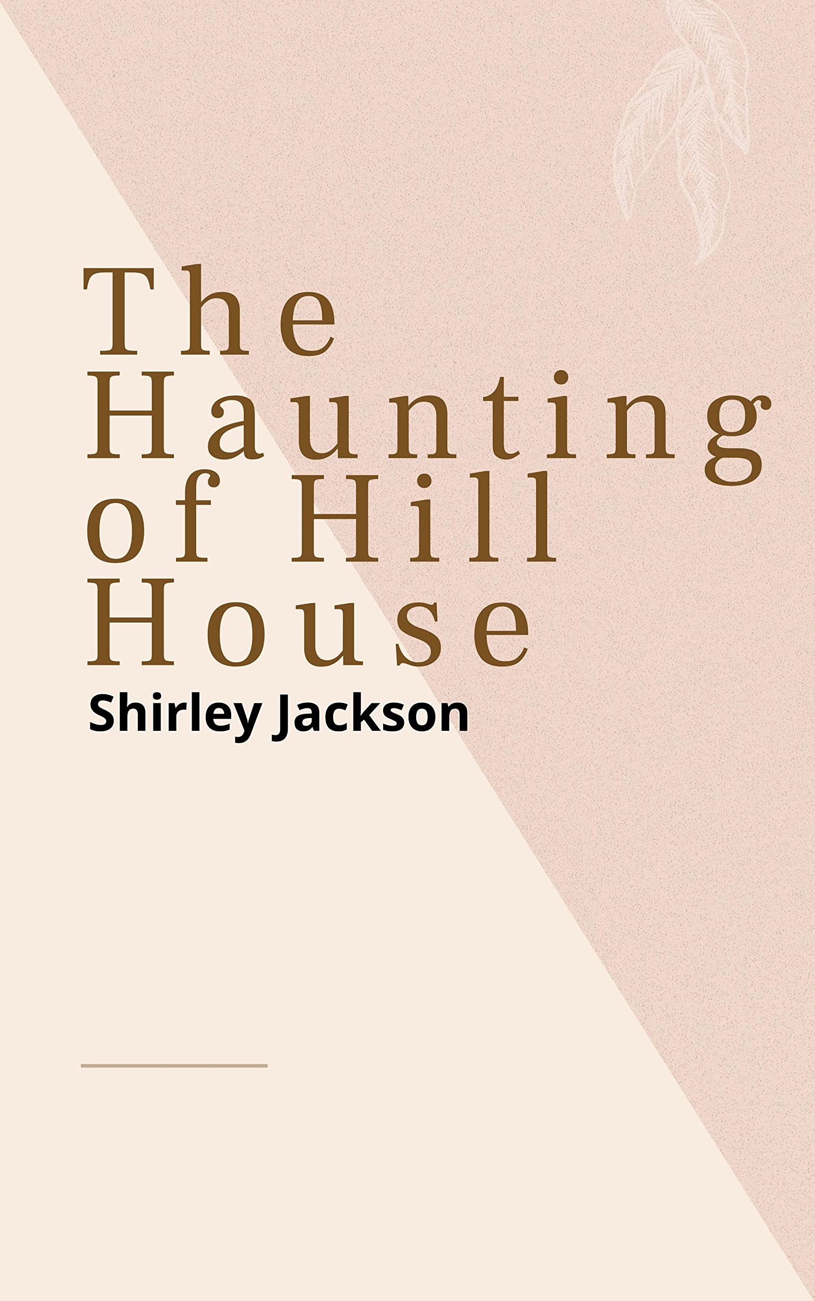 The Haunting of Hill House by Shirley Jackson Goodreads The Haunting of Hill House by Shirley Jackson Goodreads