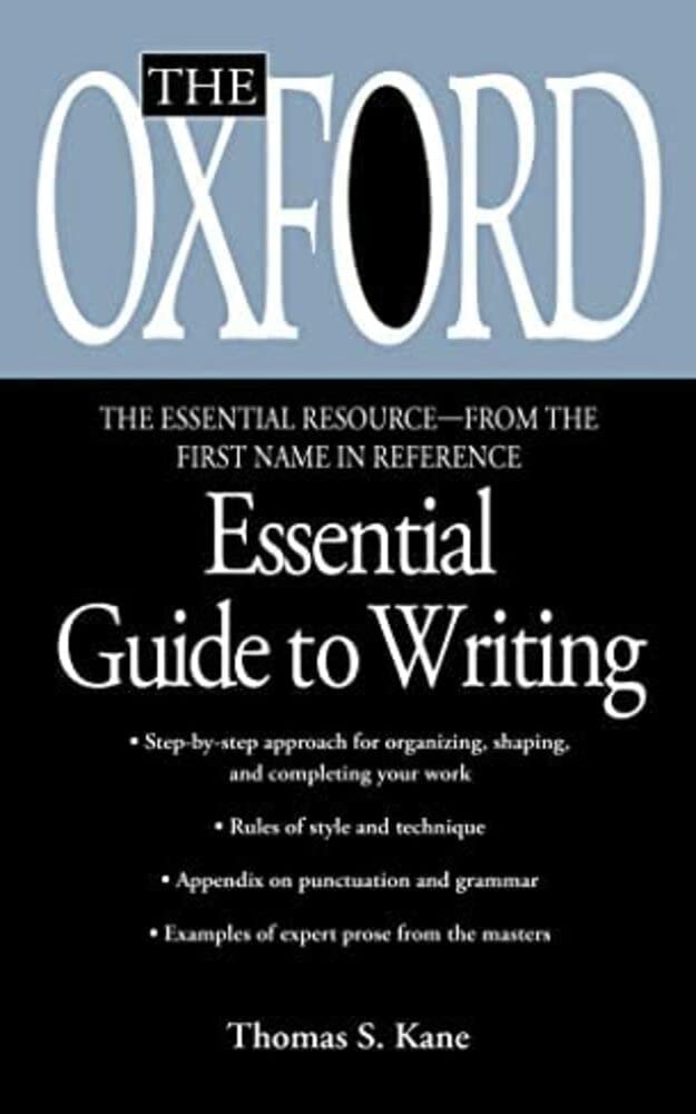 The Oxford Essential Guide to Writing by Thomas S. Kane Goodreads