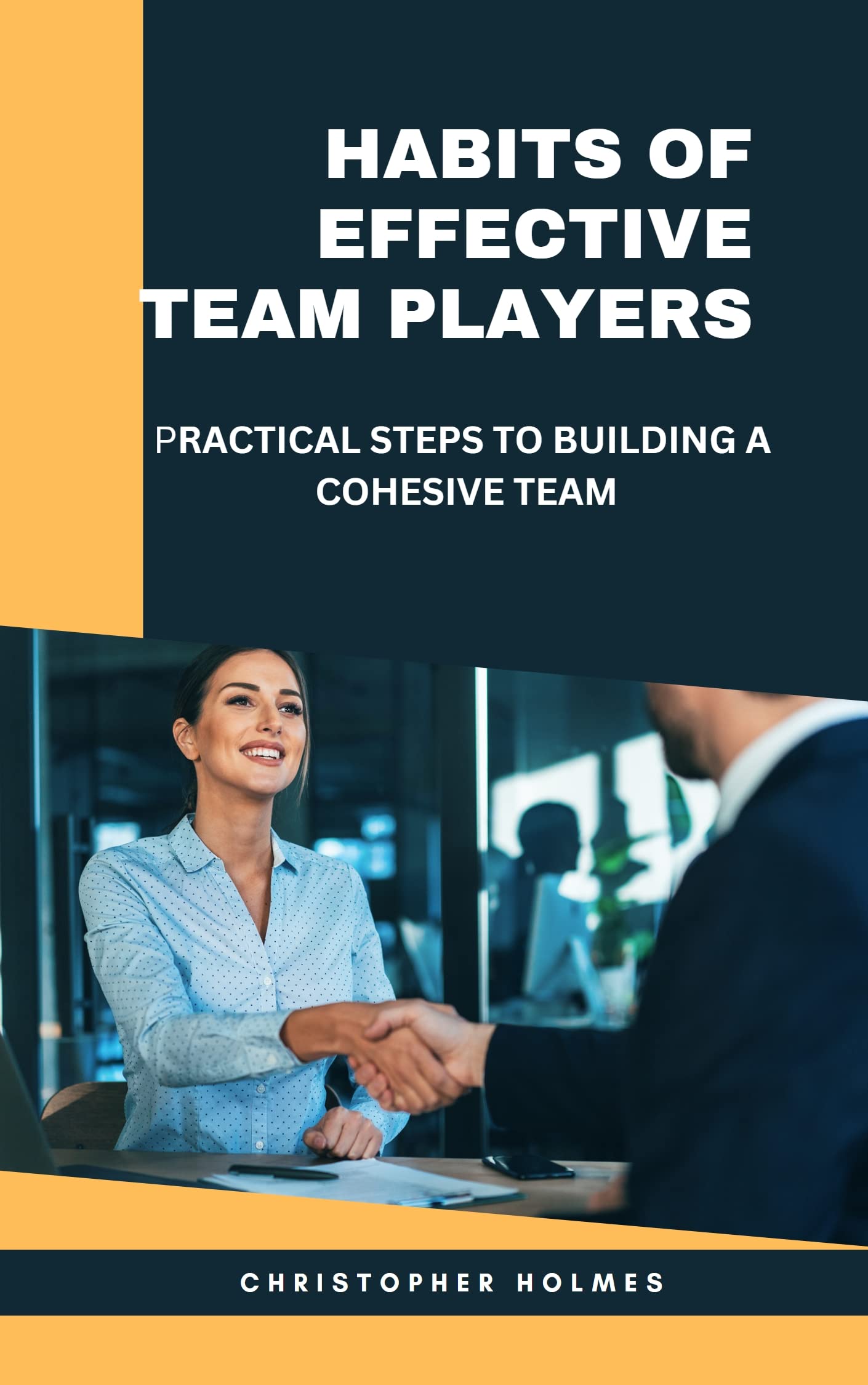 HABITS OF EFFECTIVE TEAM PLAYERS: PRACTICAL STEPS ON HOW TO BUILD A ...