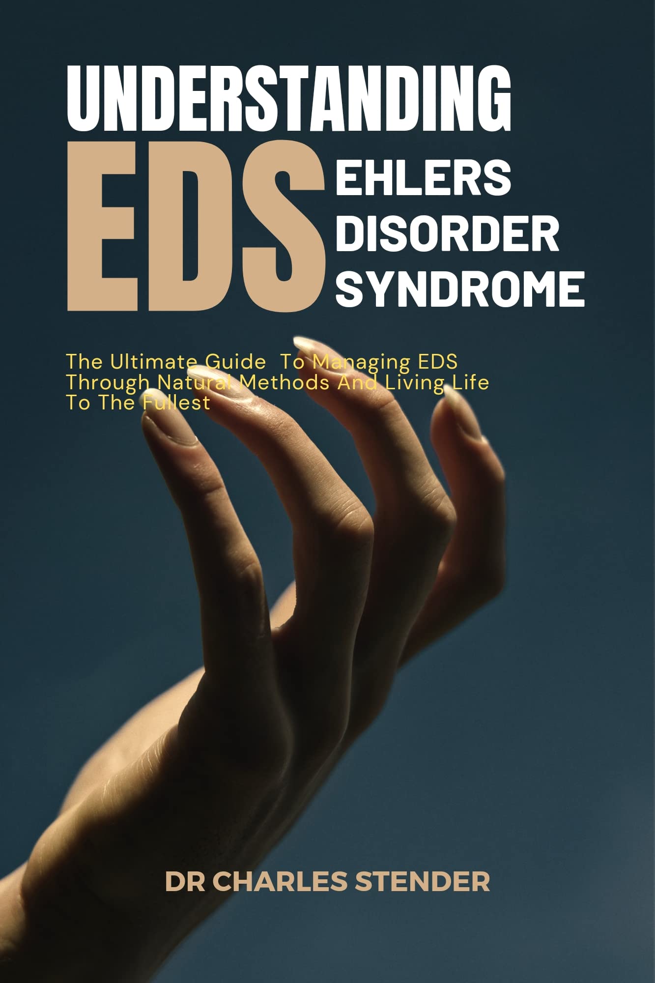Understanding Ehlers Danlos Syndrome (EDS) The Ultimate Guide To