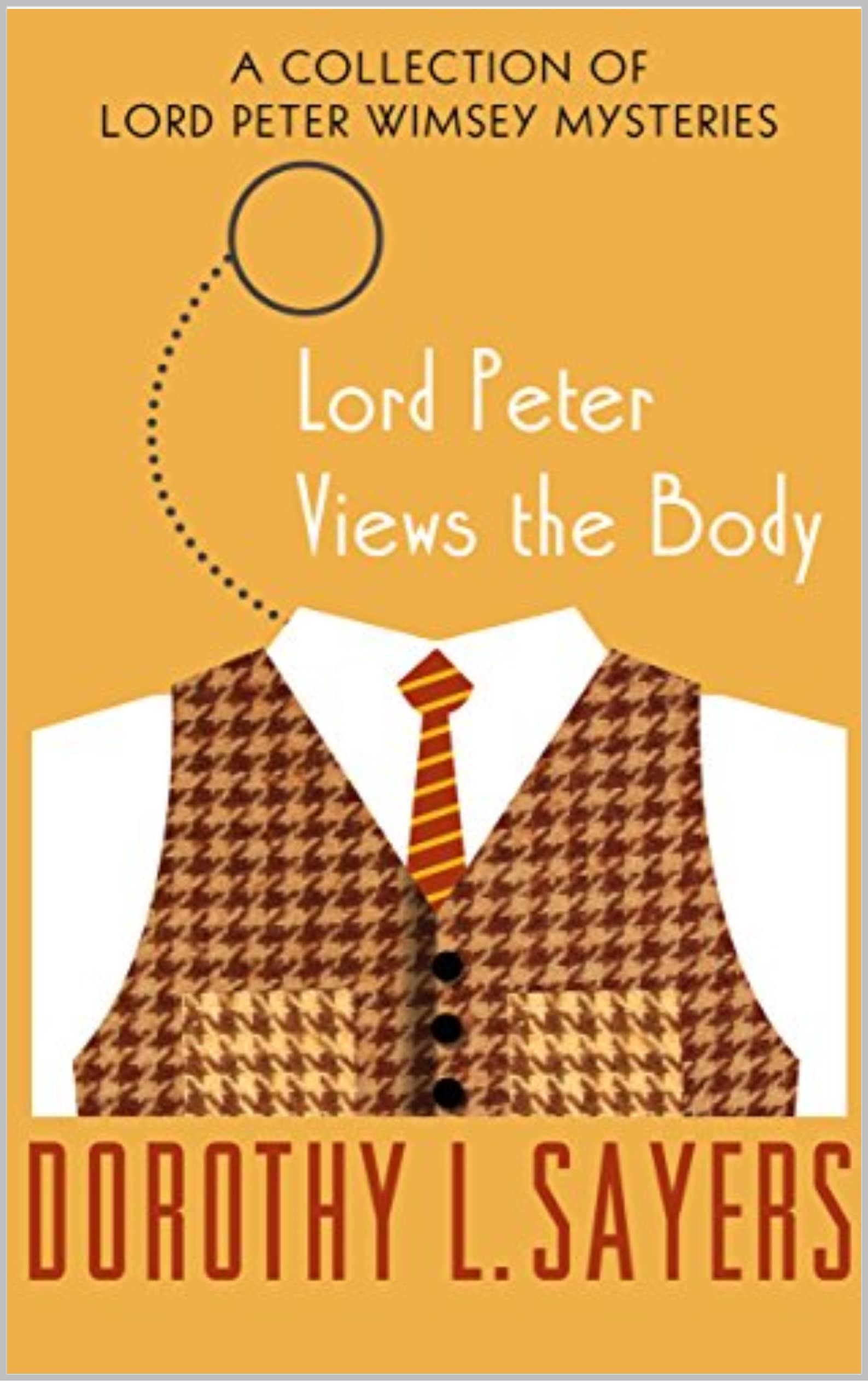 Lord Peter Views the Body A Lord Peter Wimsey Mystery by Dorothy L