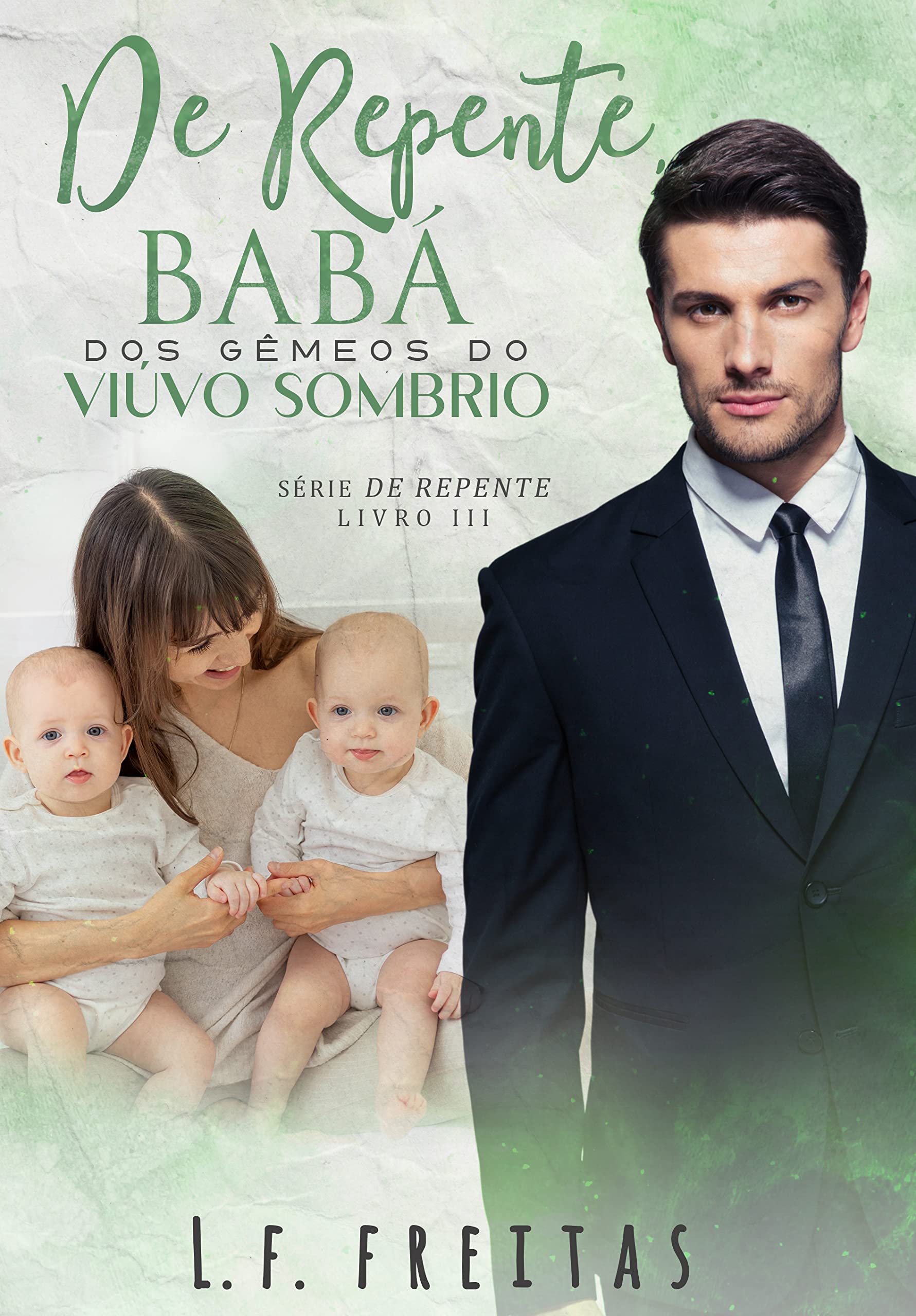 De Repente, Babá! Dos Gêmeos do Viúvo Sombrio: (Trilogia De Repente - Livro 3) (De Repente...)