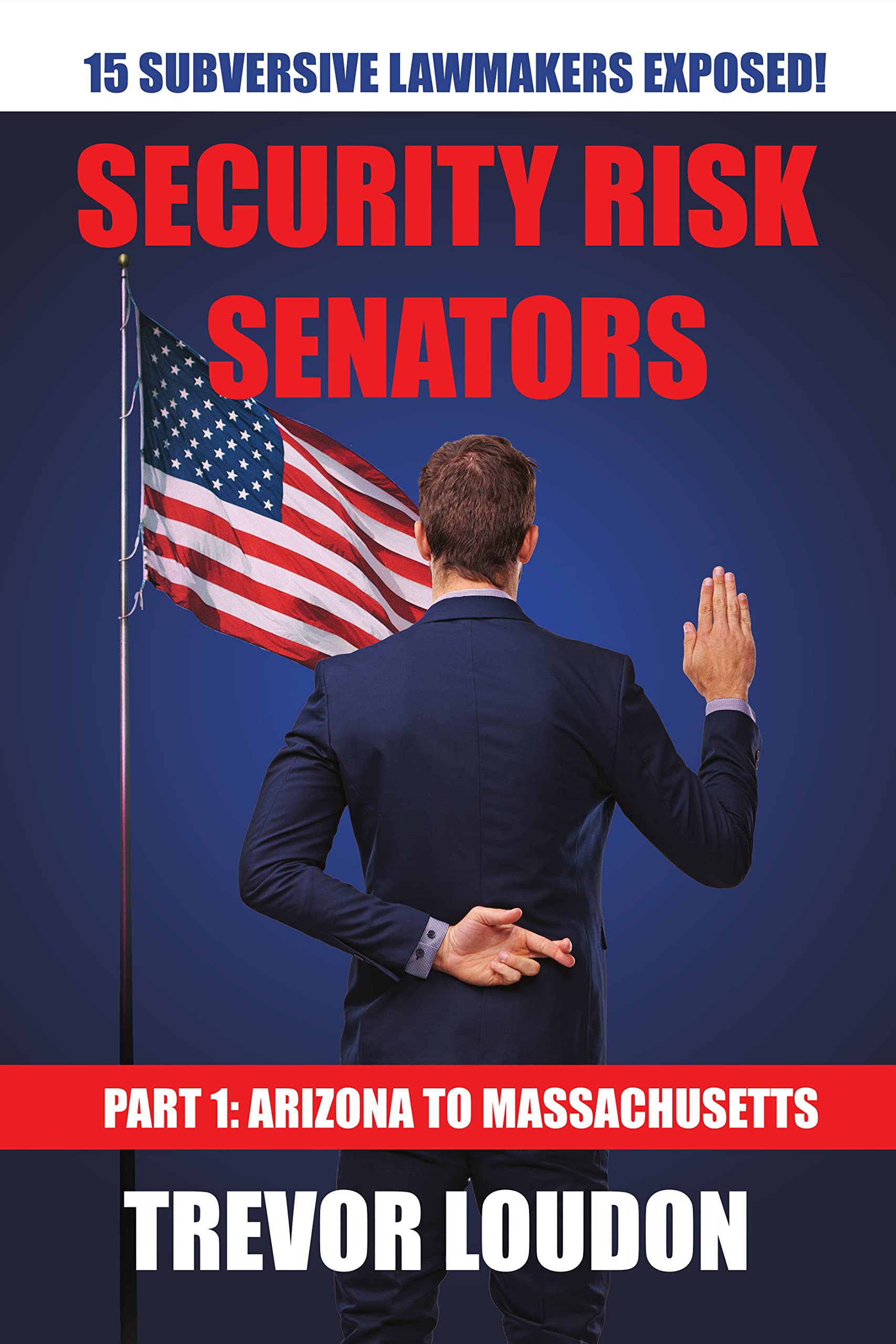 Security Risk Senators: Part 1: Arizona to Massachusetts