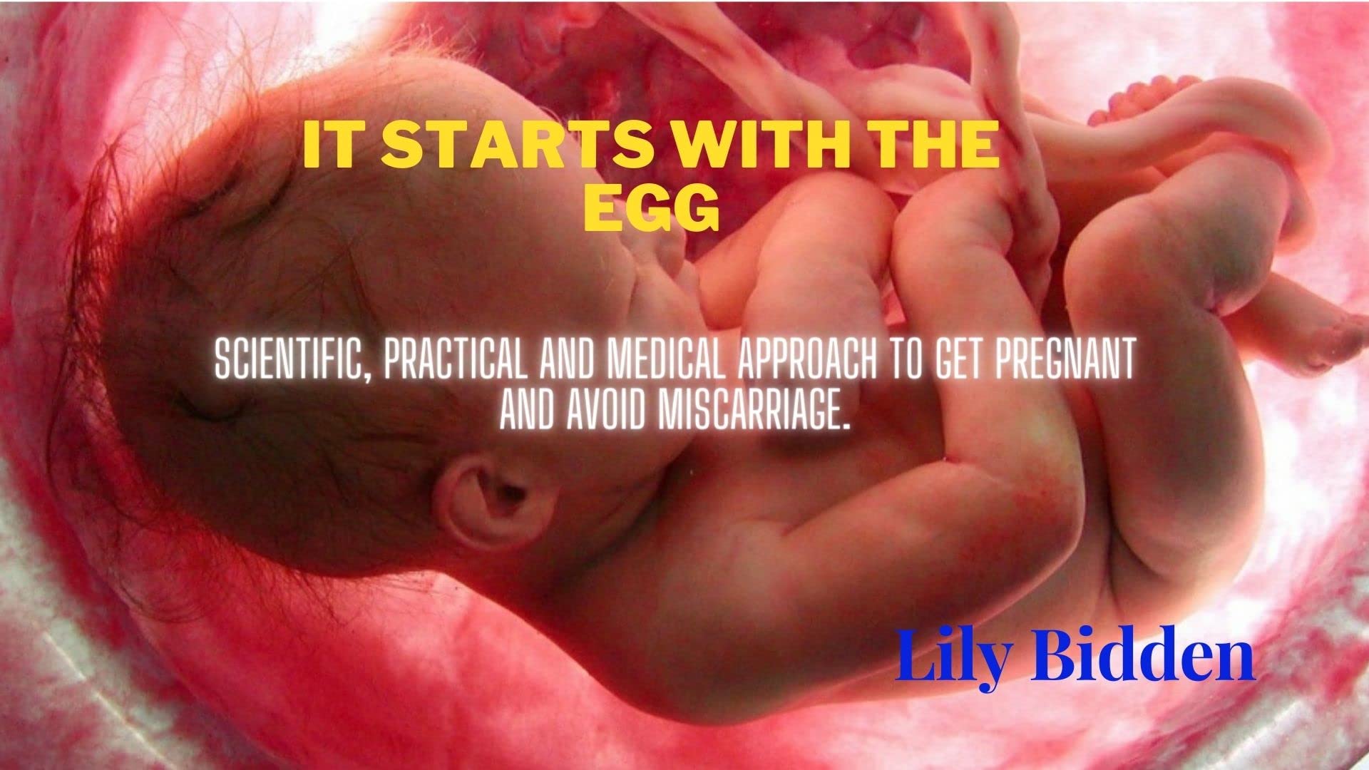 It Starts with the egg: Scientific, practical and medical approach to