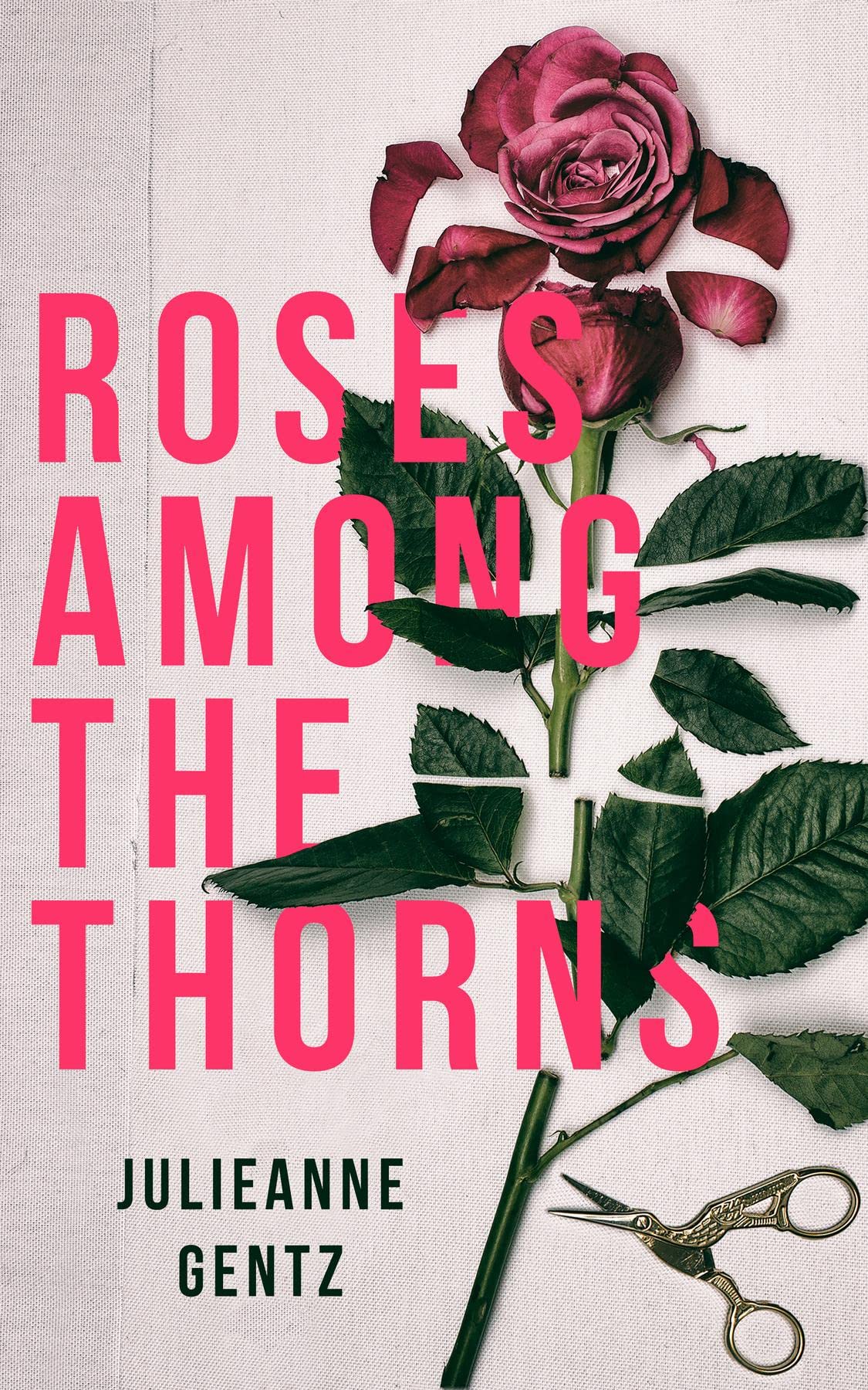 Roses Among the Thorns by Gentz Goodreads