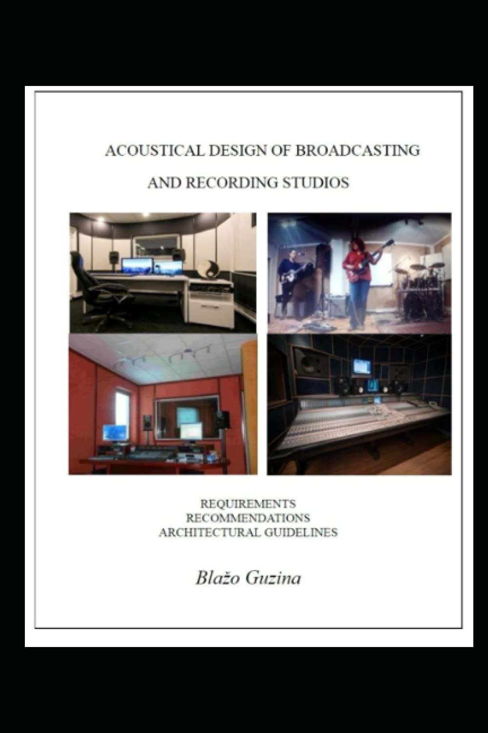 Acoustical Design of Broadcasting and Recording Studios Requirements